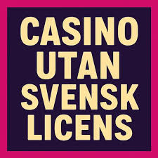 Online Casino Utan Svensk Licens En Guide till Spelande Utomlands